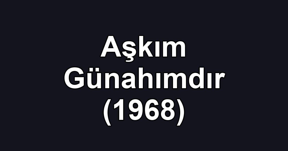 Aşkım Günahımdır (1968)