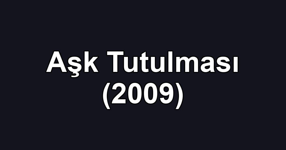 Aşk Tutulması (2009)