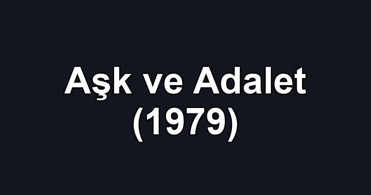 Aşk ve Adalet (1979)