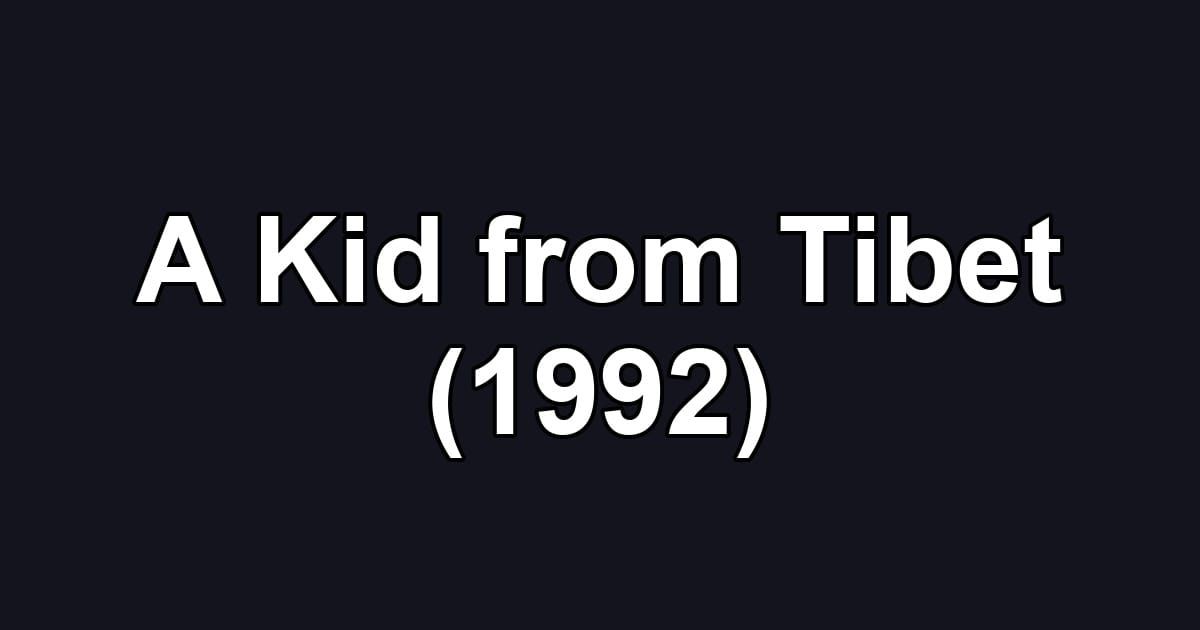 A Kid from Tibet (1992)