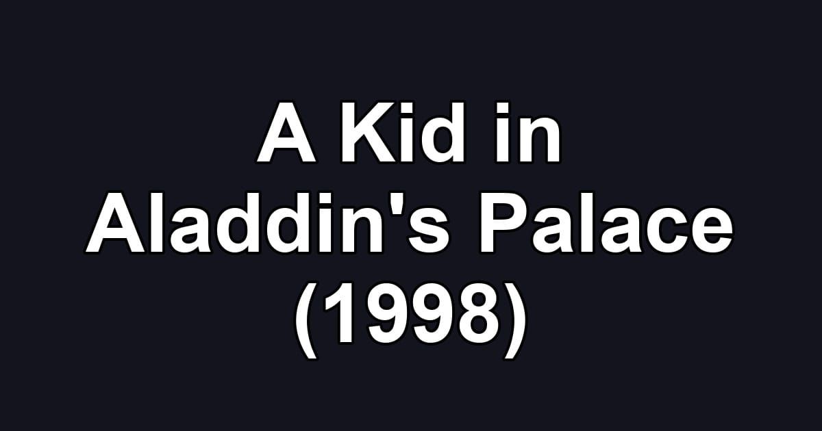 A Kid in Aladdin's Palace (1998)