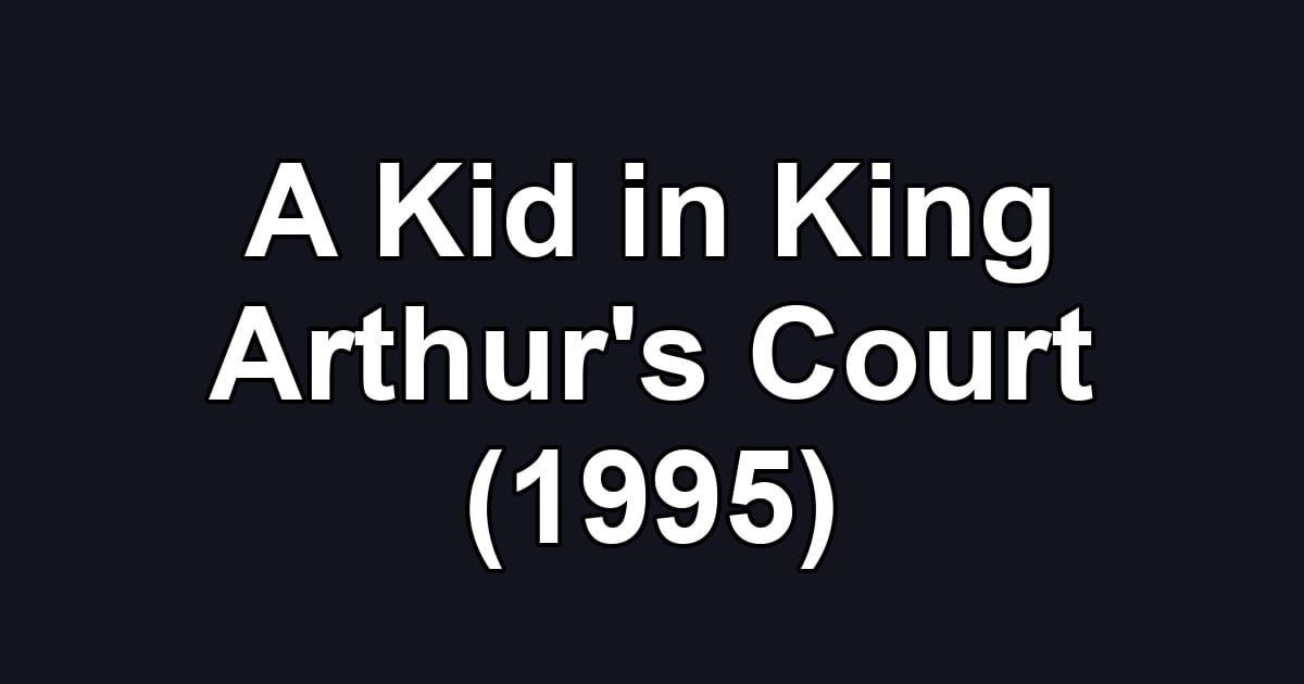 A Kid in King Arthur's Court (1995)