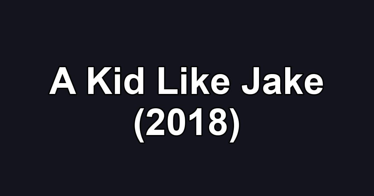 A Kid Like Jake (2018)
