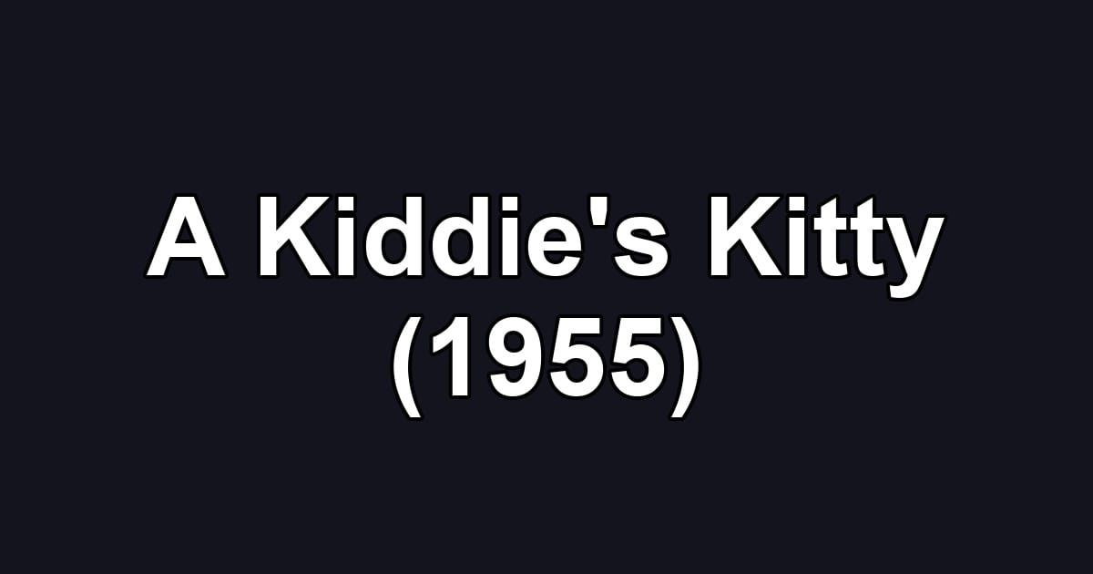 A Kiddie's Kitty (1955)