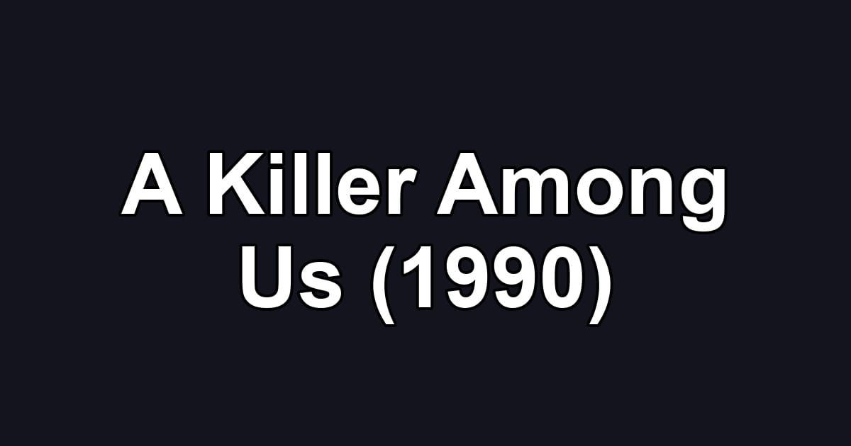 A Killer Among Us (1990)
