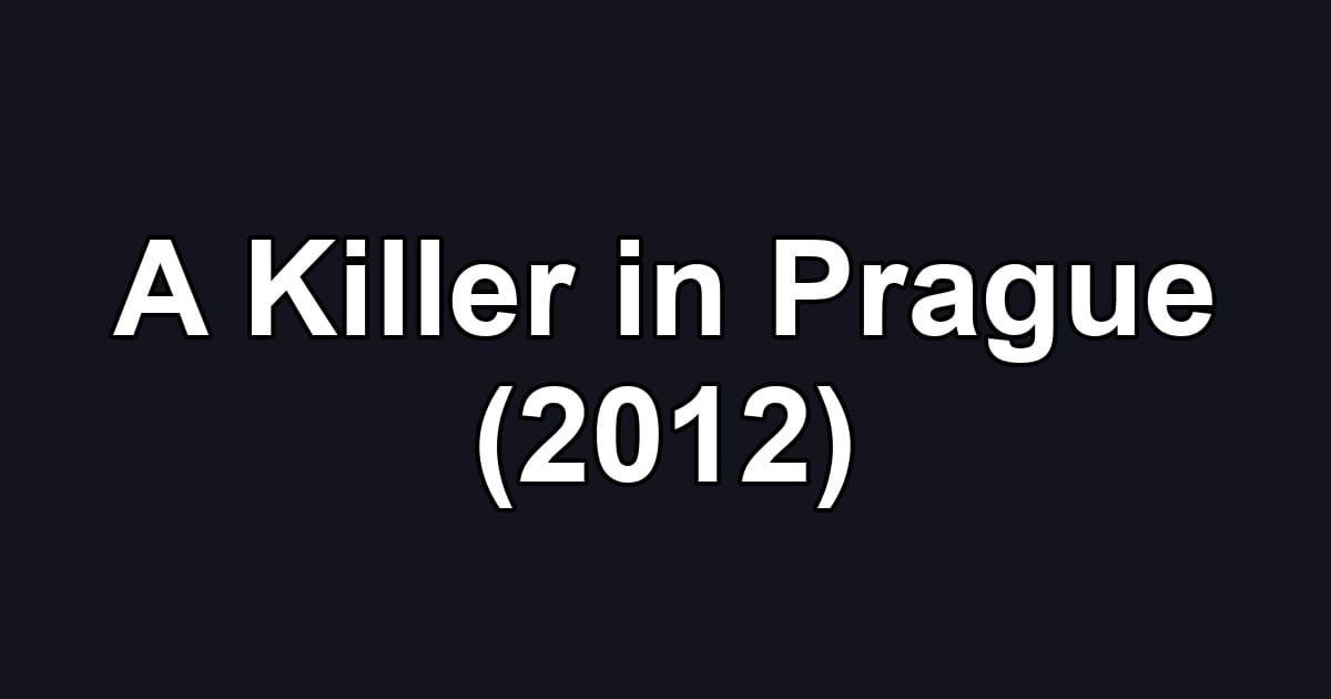 A Killer in Prague (2012)