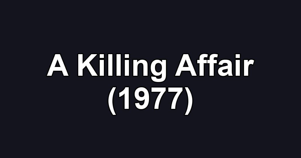 A Killing Affair (1977)