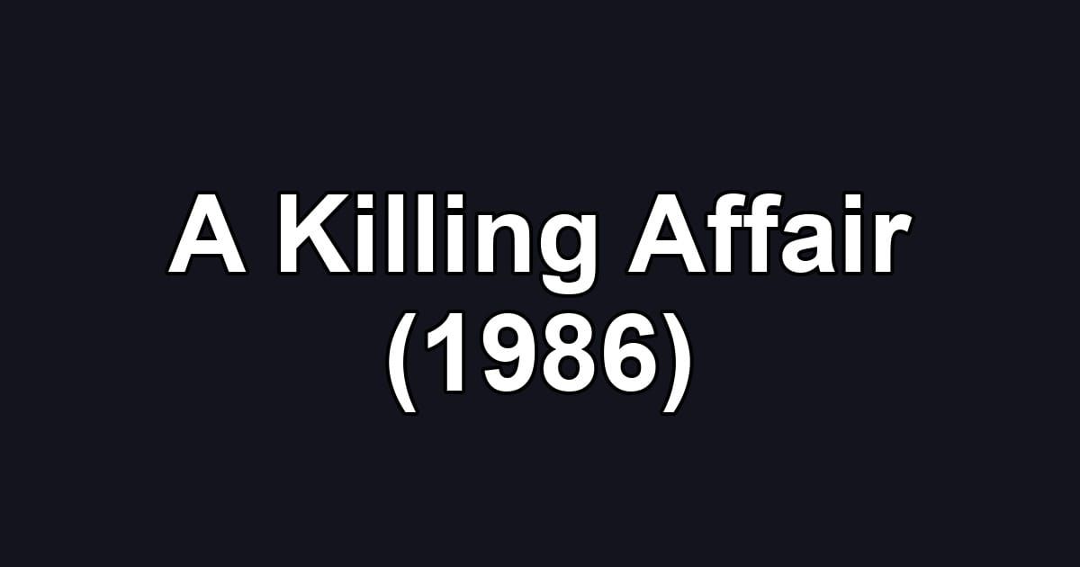A Killing Affair (1986)
