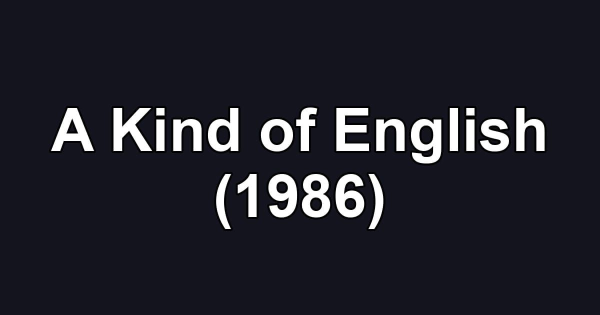 A Kind of English (1986)