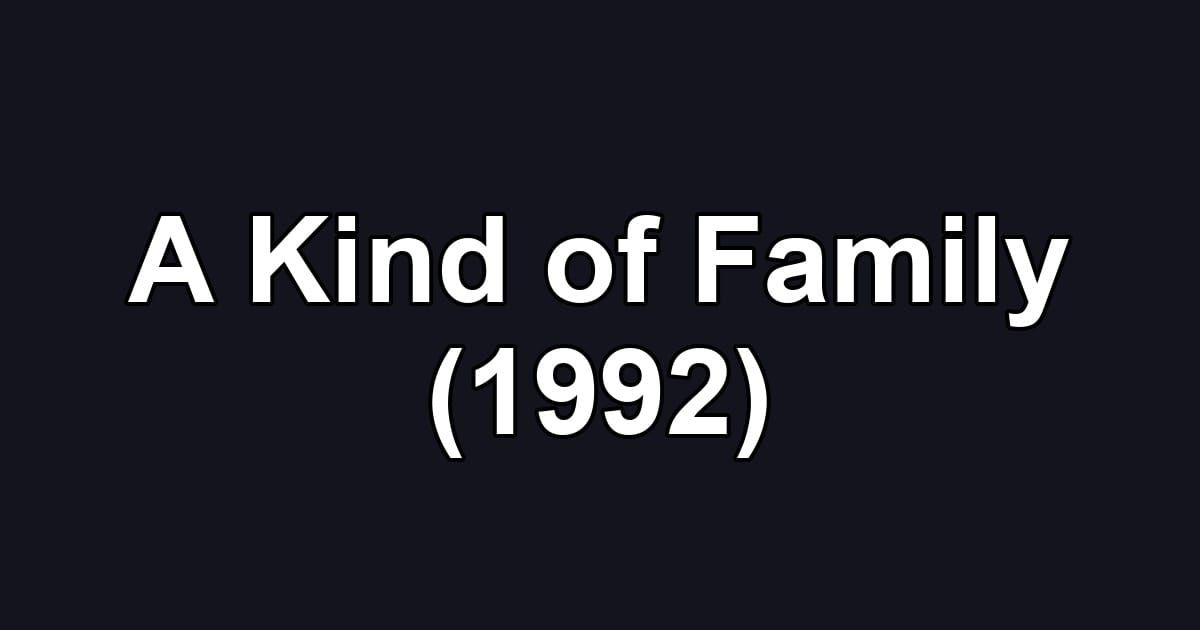 A Kind of Family (1992)