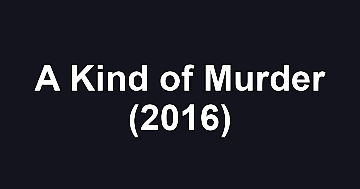 A Kind of Murder (2016)
