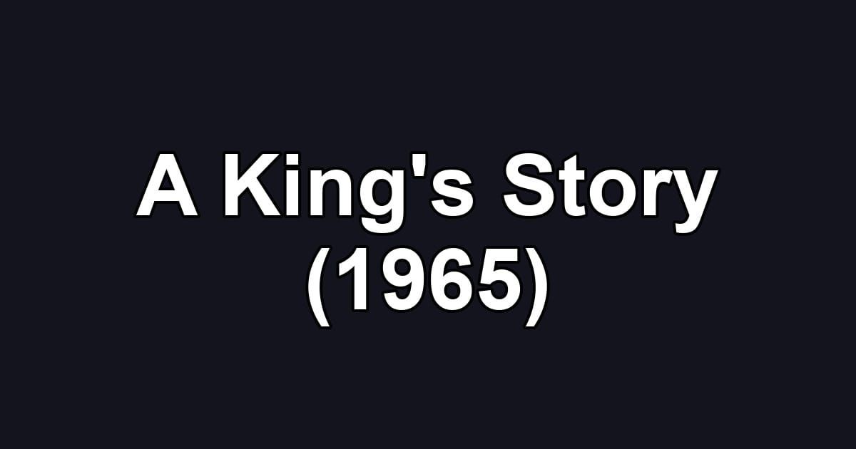 A King's Story (1965)