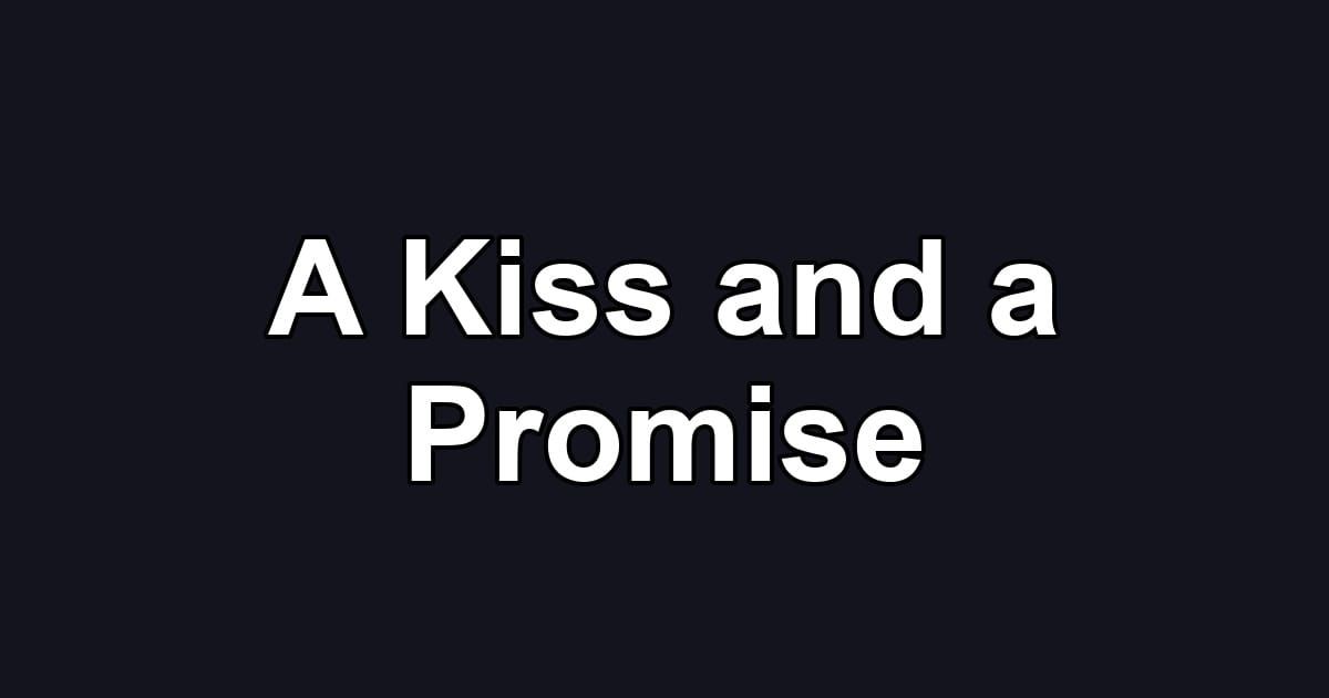 A Kiss and a Promise