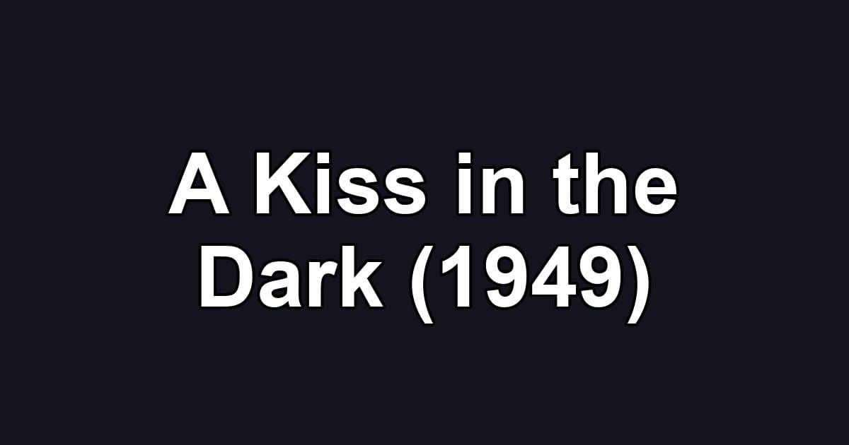 A Kiss in the Dark (1949)
