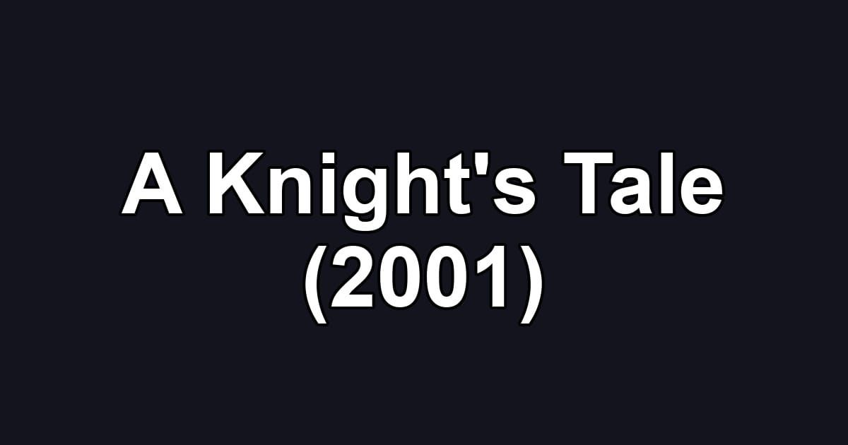 A Knight's Tale (2001)