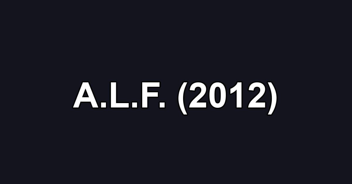 A.L.F. (2012)
