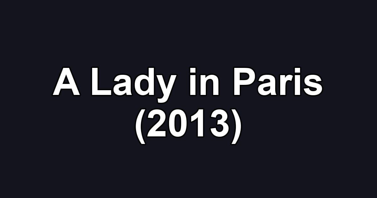 A Lady in Paris (2013)