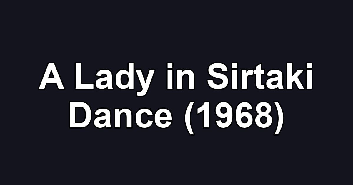 A Lady in Sirtaki Dance (1968)