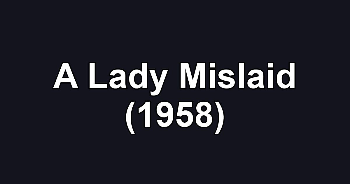 A Lady Mislaid (1958)