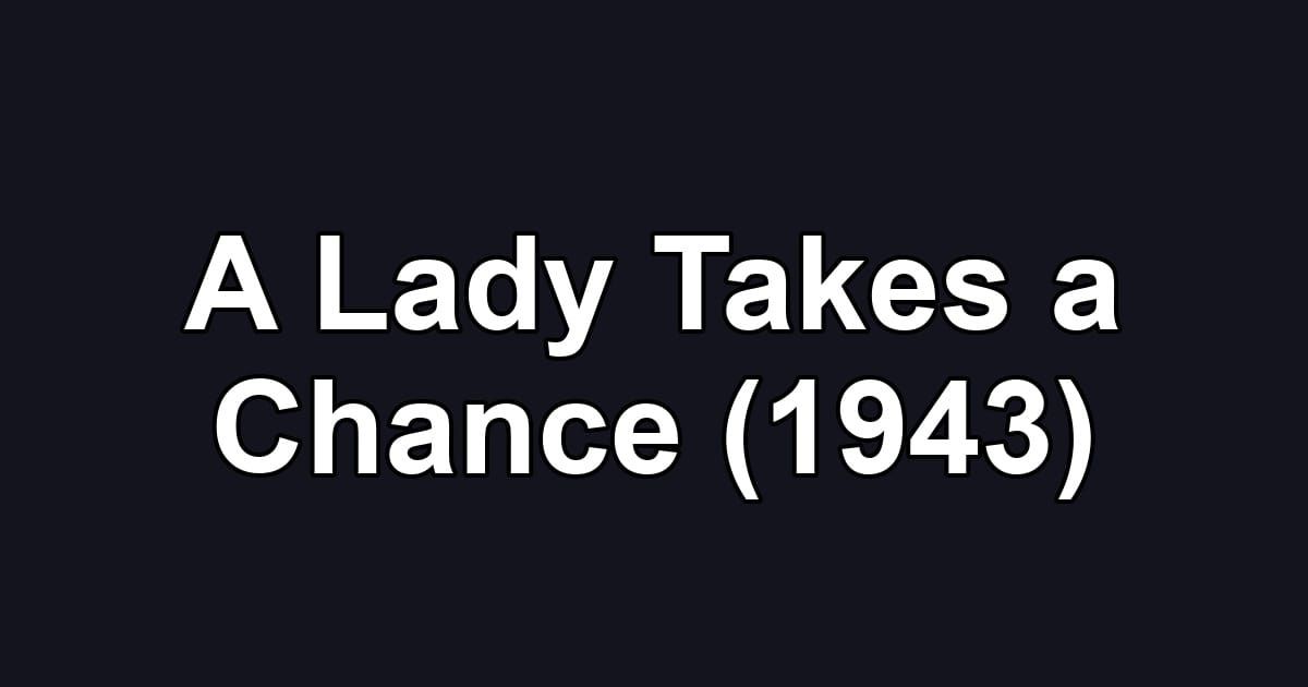 A Lady Takes a Chance (1943)