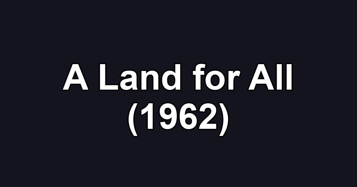 A Land for All (1962)