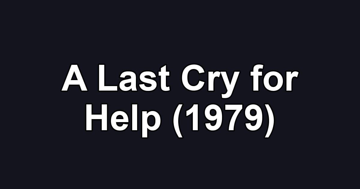 A Last Cry for Help (1979)