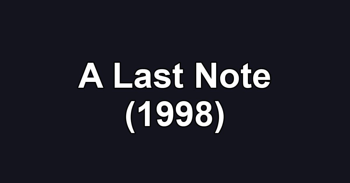 A Last Note (1998)