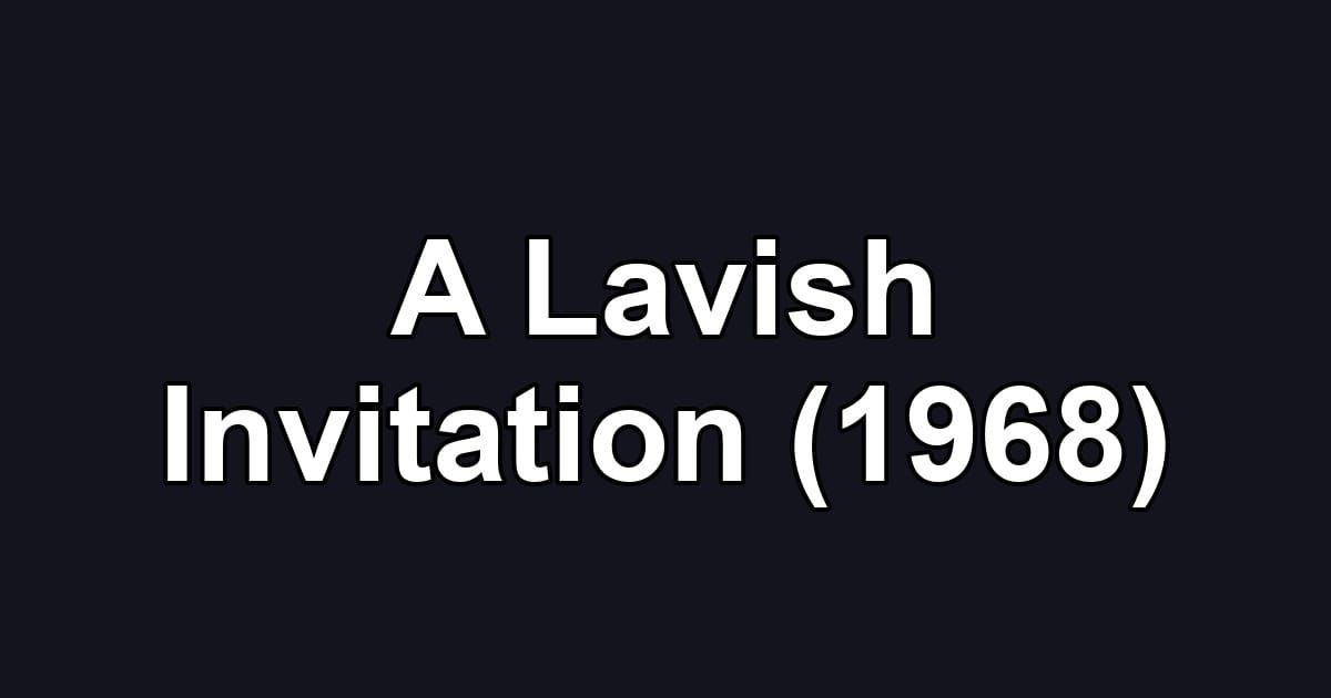 A Lavish Invitation (1968)