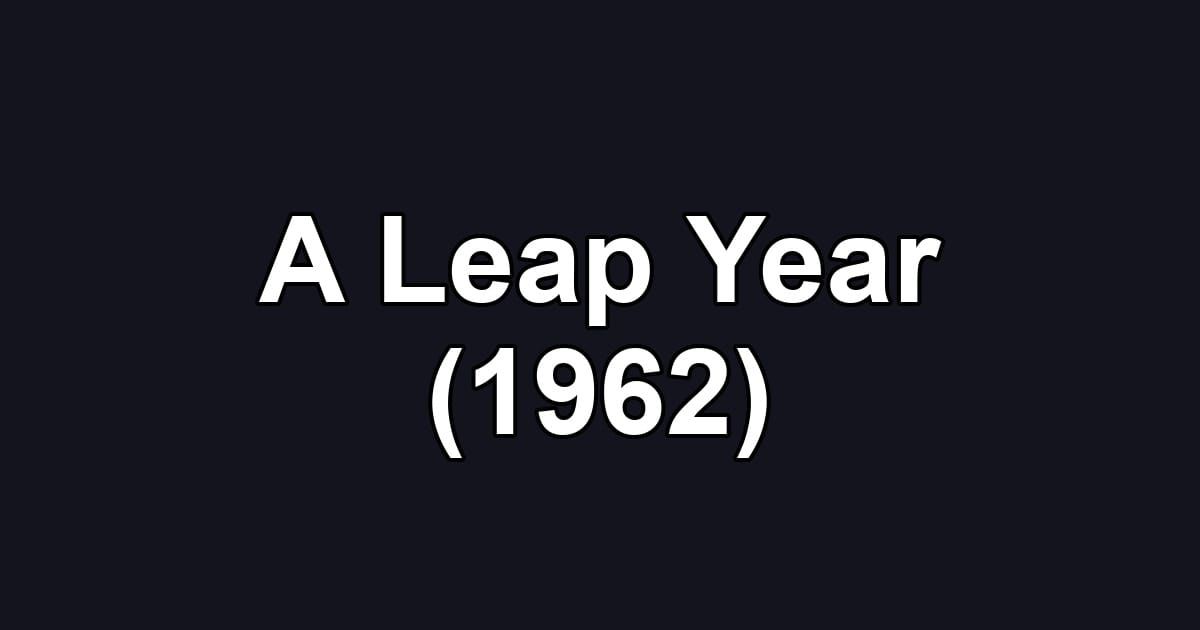 A Leap Year (1962)