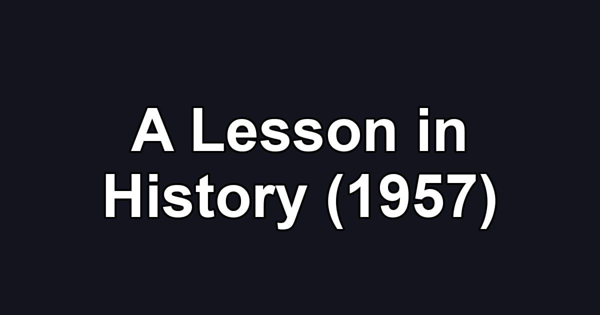 A Lesson in History (1957)