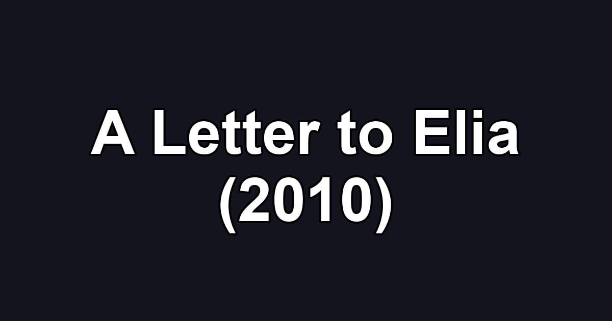 A Letter to Elia (2010)