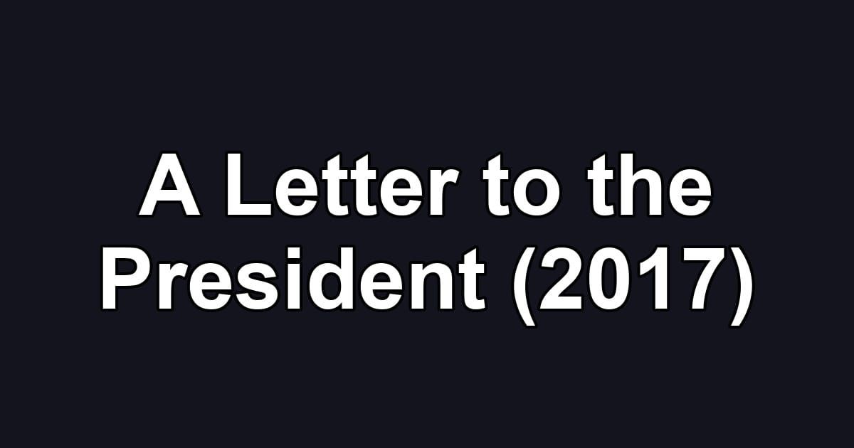 A Letter to the President (2017)