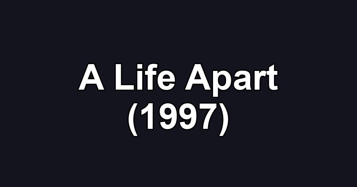 A Life Apart (1997)