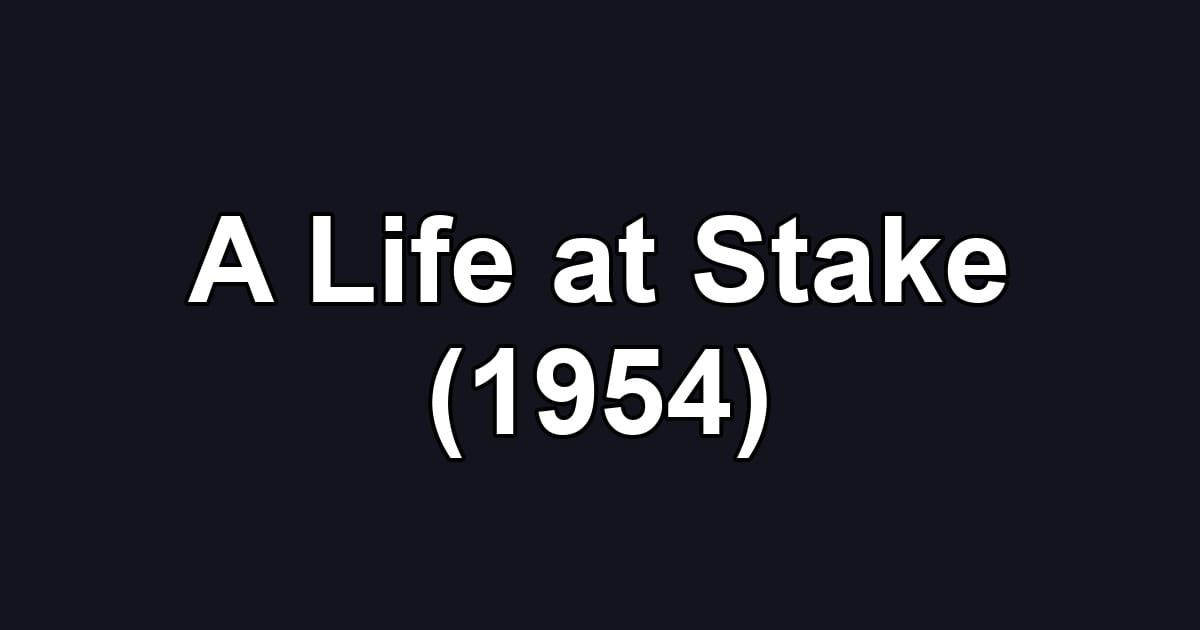A Life at Stake (1954)