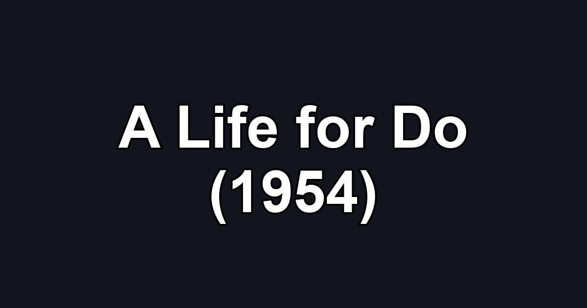 A Life for Do (1954)