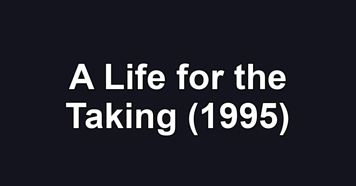 A Life for the Taking (1995)