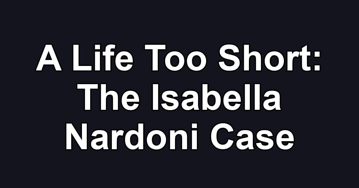 A Life Too Short: The Isabella Nardoni Case