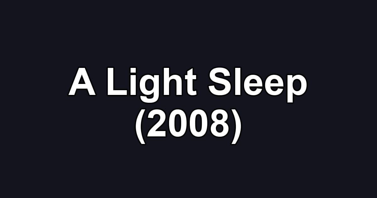 A Light Sleep (2008)