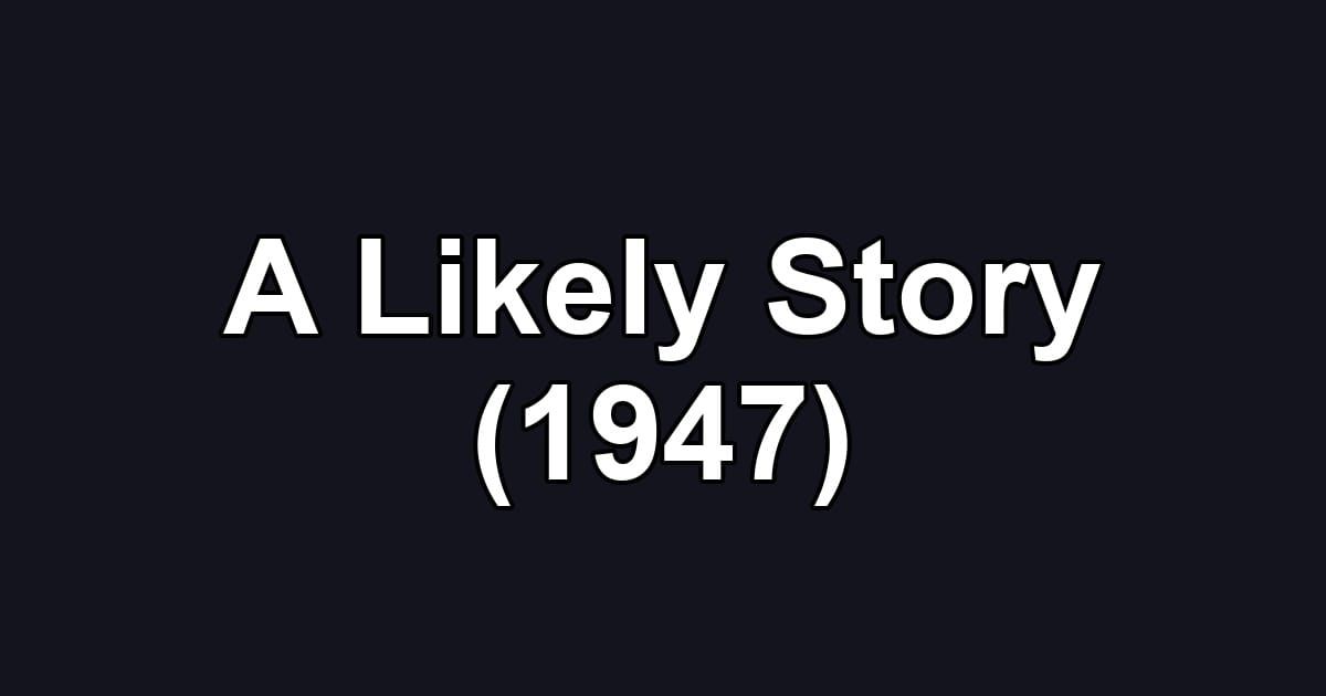 A Likely Story (1947)