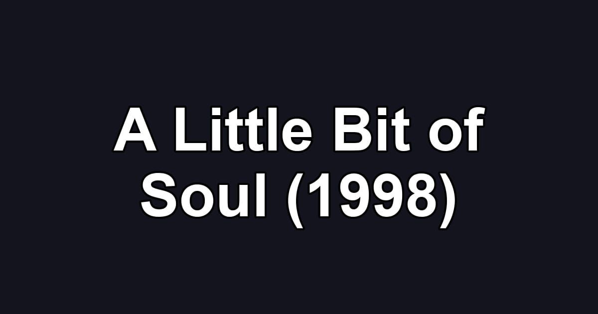 A Little Bit of Soul (1998)
