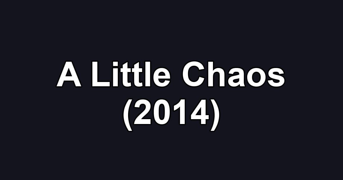 A Little Chaos (2014)