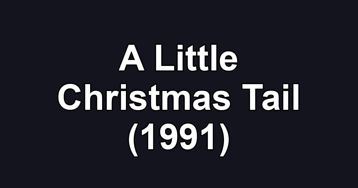 A Little Christmas Tail (1991)