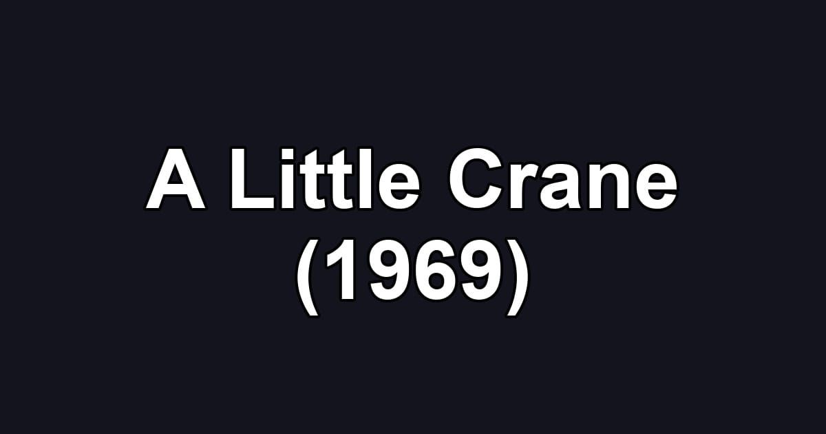 A Little Crane (1969)