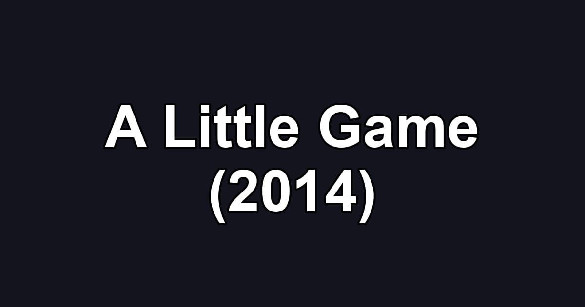 A Little Game (2014)