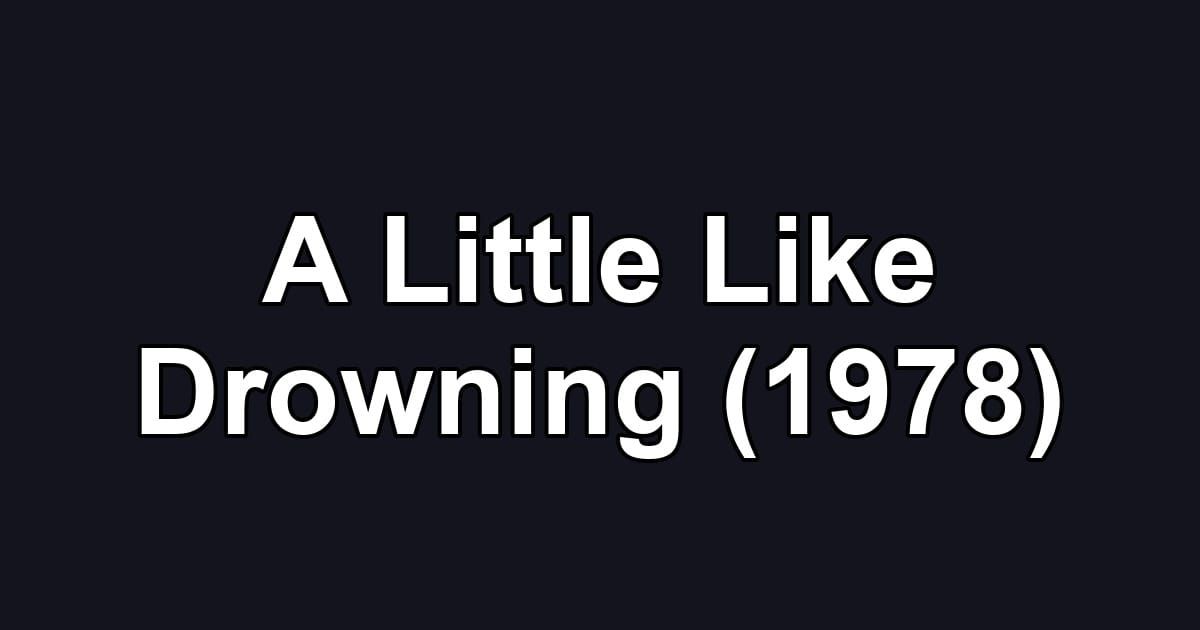 A Little Like Drowning (1978)