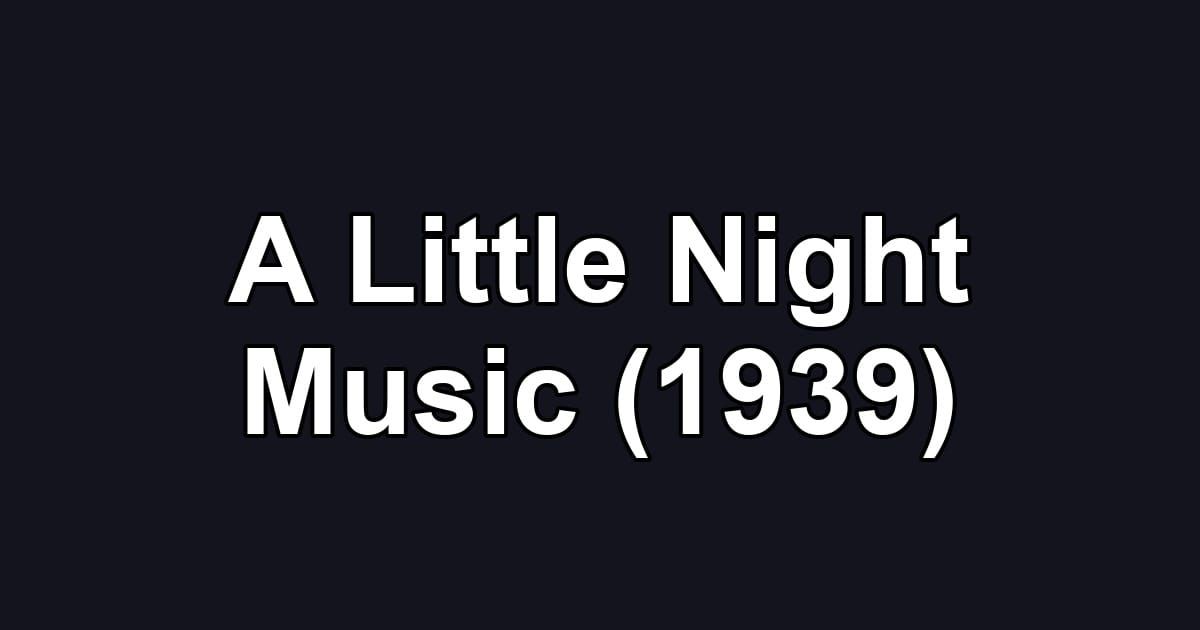 A Little Night Music (1939)