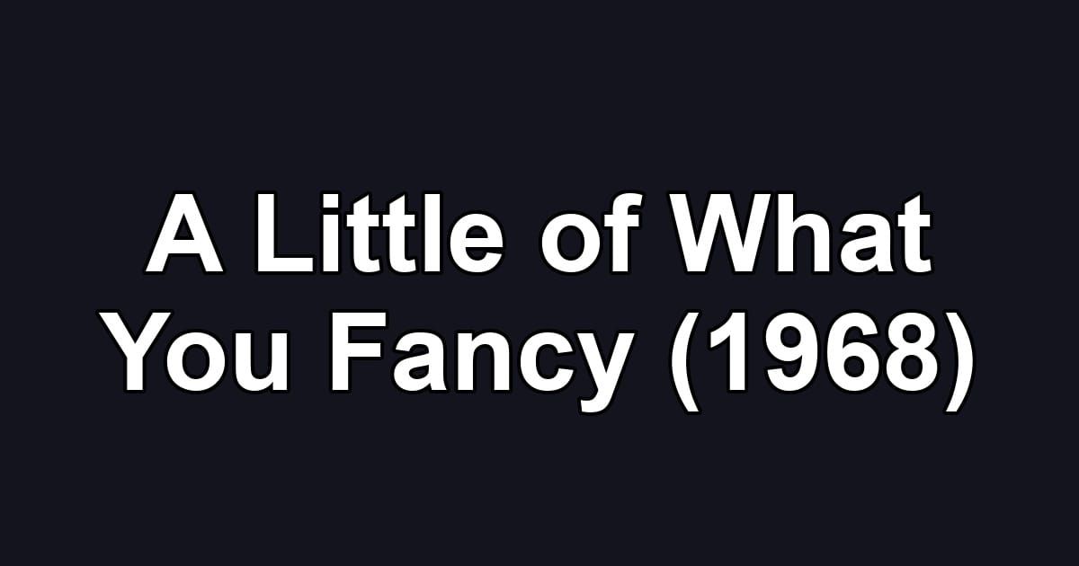 A Little of What You Fancy (1968)