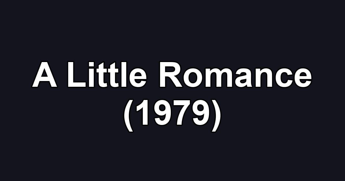 A Little Romance (1979)