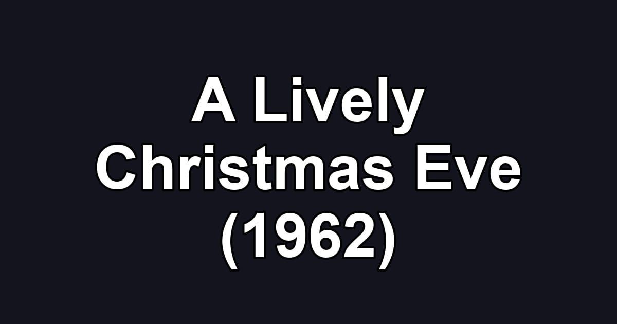 A Lively Christmas Eve (1962)