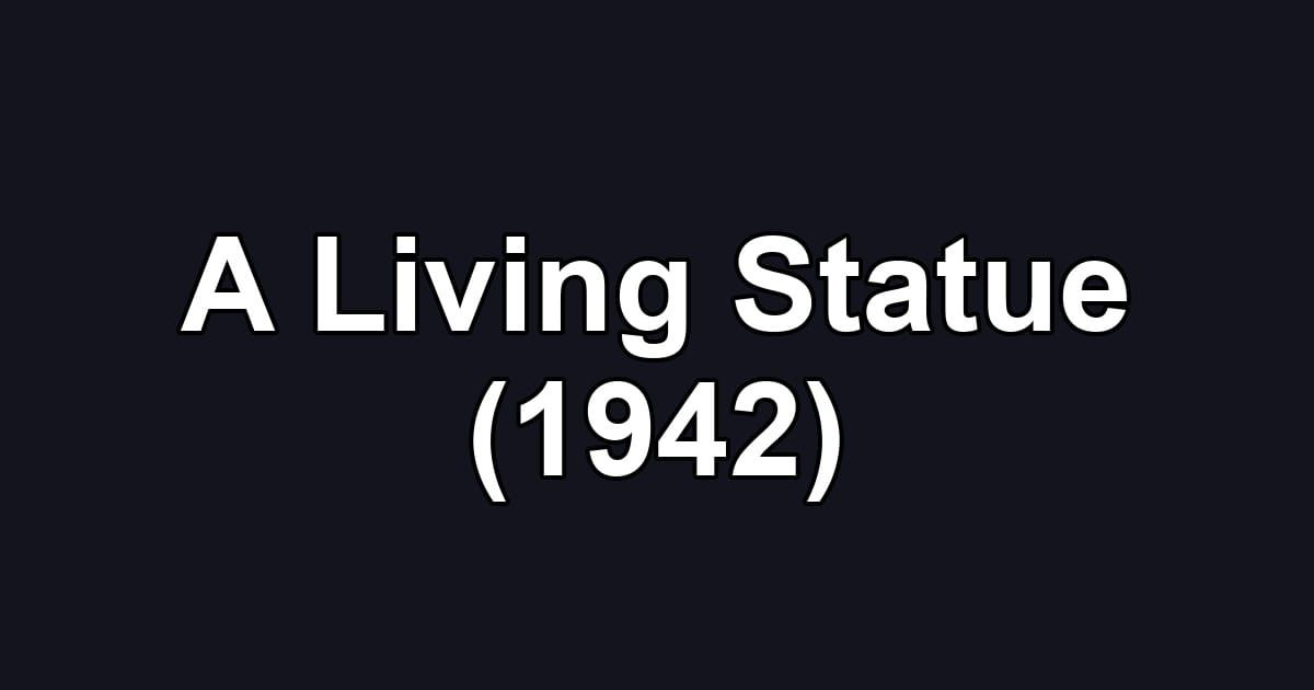 A Living Statue (1942)